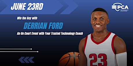 Win the Day with Derrian Ford: An On Court Event with Your Tech Coach