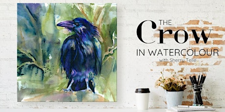 The Crow in Watercolour with Sherry Telle