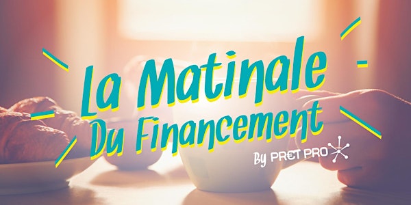 La Matinale du Financement