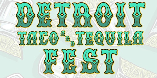 Hauptbild für Detroit Taco and Tequila Fest