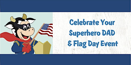 Celebrate Your Superhero Dad & Flag Day Event, Session 1