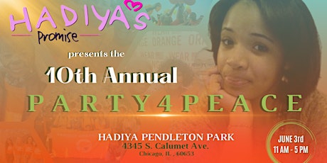 Hadiya's Promise Presents: The 10th Annual Party4Peace