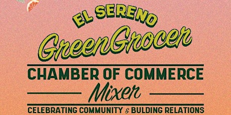 El Sereno Chamber of Commerce Mixer!