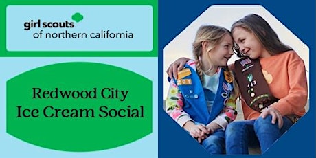 Girl Scouts Ice Cream Social |  Redwood City