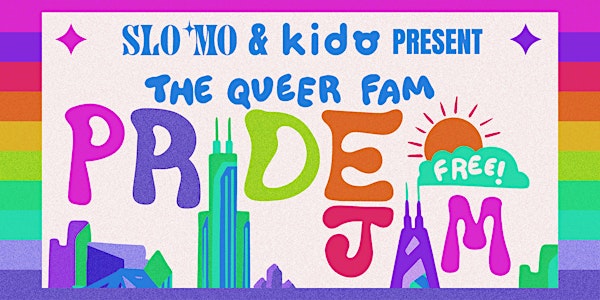 Queer Pride Fam Jam by Slo ‘Mo and Kido