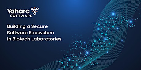 Building a Secure Software Ecosystem in Biotech Laboratories