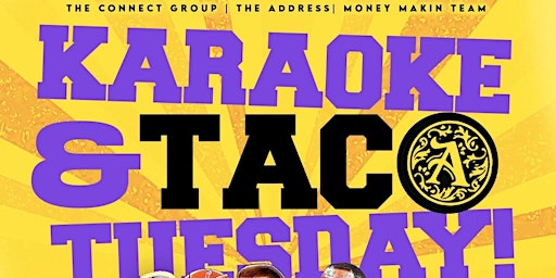KARAOKE TACO TUESDAY @ THE ADDRESS FOR VIP TEXT "TACO" TO 832.752.2196 primary image