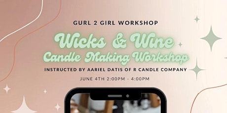 Wicks & Wine | Candle Making Workshop By Gurl 2 Girl