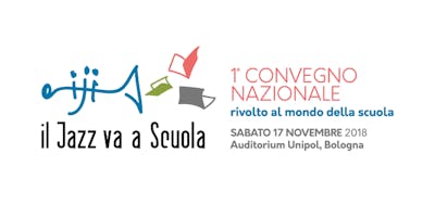 Il Jazz va a Scuola - 1° Convegno Nazionale Il Jazz va a Scuola - 1° Convegno Nazionale