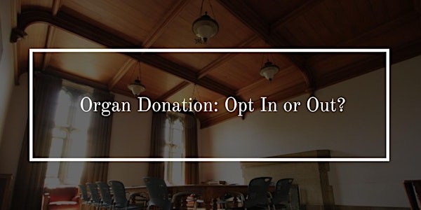 Café Bioethics: Organ Donation...Opt In or Out? 