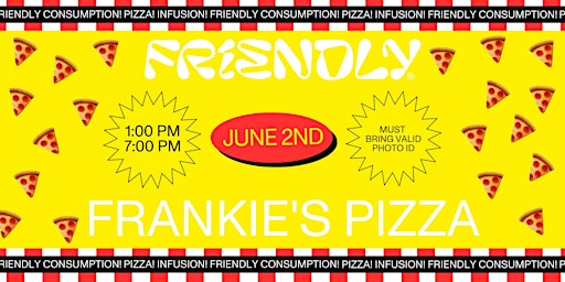 Imagen principal de Frankie' Pizza X Friendly Brand Pop Up!
