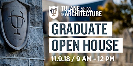 Tulane School of Architecture Fall 2018 Graduate Open House primary image