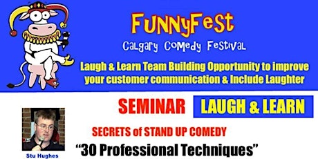 Tuesday, SEPT. 26 @  5pm - Secrets of Stand Up Comedy Seminar - YYC/Calgary