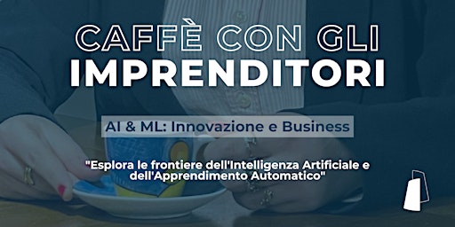 Immagine principale di Caffè con gli Imprenditori: Intelligenza Artificiale 