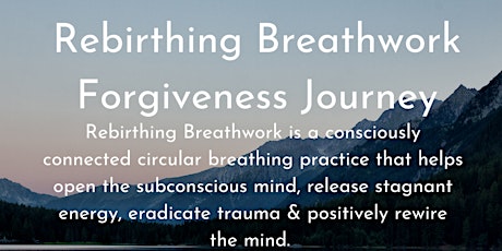 Rebirthing Breathwork-  Forgiveness journey