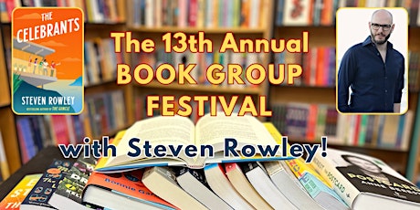 The 13th Annual Book Group Festival with Steven Rowley
