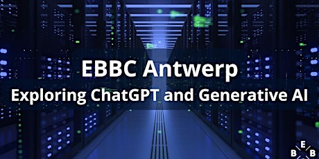 Primaire afbeelding van EBBC Antwerp | Exploring ChatGPT and Generative AI