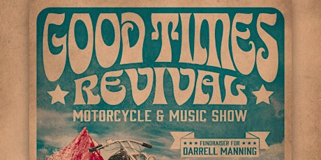Good Times Revival: Motorcycle and Music Show, Benefit  for Darrell Manning