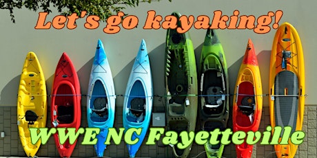 WWE NC Fayetteville Kayaking Meetup!