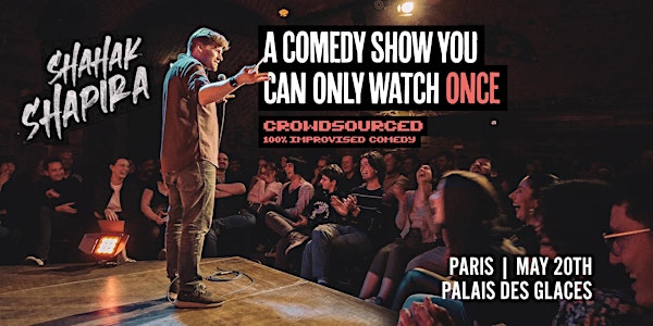 Shahak Shapira - CROWDSOURCED - 100% improvised Comedy | PARIS