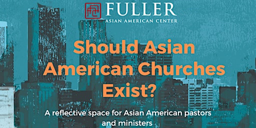 Should Asian American Churches Exist? Forum primary image