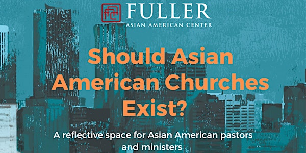 Should Asian American Churches Exist? Forum