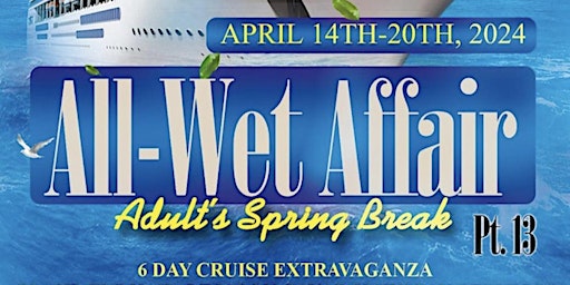 Hauptbild für All Wet Affair pt.13 - Adult Spring Break