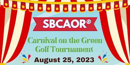 SBCAOR Carnival on the Green Golf Tournament primary image