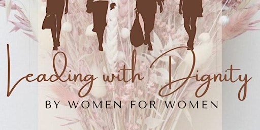 Women's Networking Group: Leading with Dignity primary image