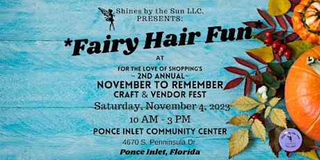 Fairy Hair Fun at the *2nd Annual* November to Remember Craft & Vendor Fest