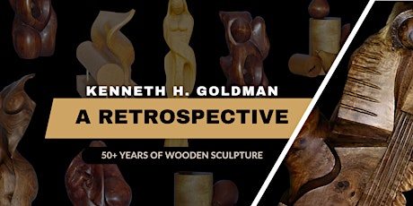 Kenneth H. Goldman - A Retrospective  Exhibition