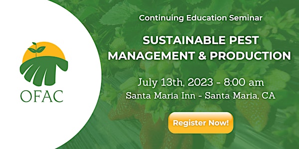 Sustainable Pest Management & Production Seminar- July 13, 2023 Santa Maria