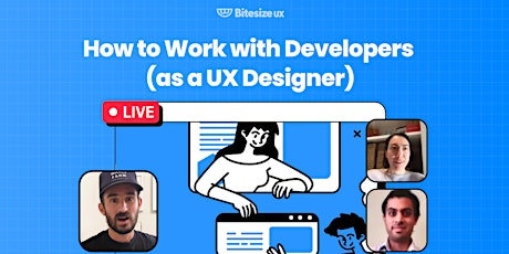 How to Work With Developers as a UX Designer: Hands-On Workshop