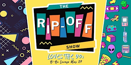 The Rip-off Show LOVES THE 90s: A Standup Comedy Gameshow