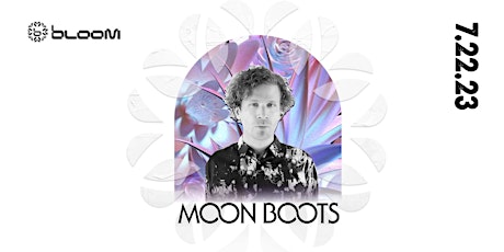 Moon Boots at Bloom 7/22