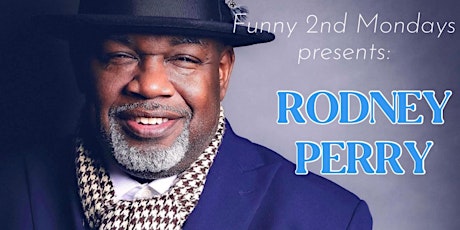 Funny Second Monday’s.  Special First Monday Show with Rodney Perry