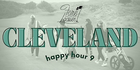 Cleveland: Happy Hour 9, play golf event