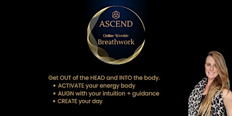 Ascend - ONLINE Weekly Breathwork - Get OUT of your head and INTO your body primary image