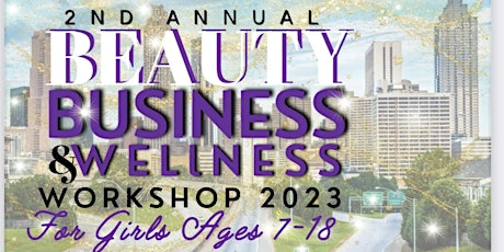 Beauty, Business and Wellness Workshop for Girls!