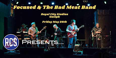 Primaire afbeelding van Focused & The Bad Meat Band @ Royal City Studios