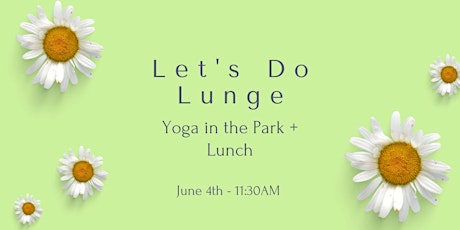 Let's do Lunge! Yoga in the Park + Lunch