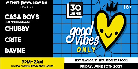 Casa Projects Studio Presents - Good Vibes Only