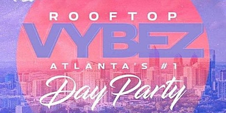 #1 ROOFTOP DAY PARTY IN ATLANTA