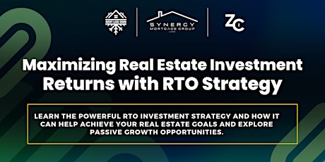 RESCHEDULED: Maximizing Real Estate Investment Returns with RTO Strategy