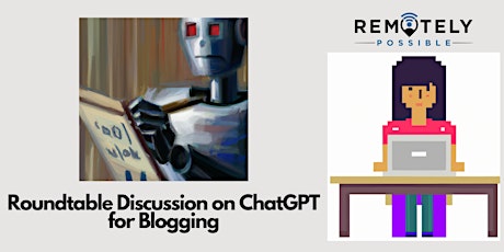 Roundtable Discussion on ChatGPT for Blogging