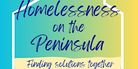Homelessness on the Peninsula - Finding Solutions Together