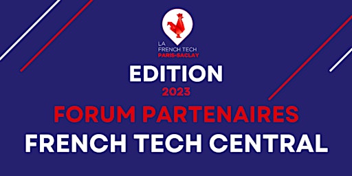 Image principale de Forum partenaires French Tech Central à Paris-Saclay - Edition 2023