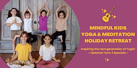 Imagem principal do evento Mindful Kids Yoga & Meditation Holiday Retreat (5-12yrs)