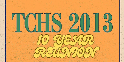 TCHS Class of 2013 Reunion!