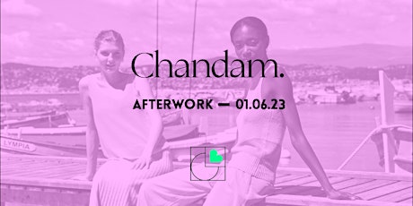 Chandam : l'after-work découverte, collection d'été